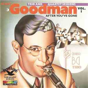 Benny Goodman - After You've Gone (The Original Benny Goodman Trio And Quar ...