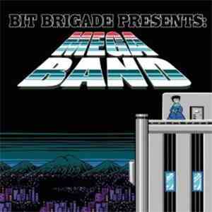 Bit Brigade - Presents: MegaBand