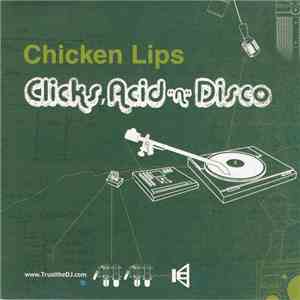 Chicken Lips - Clicks, Acid 'n' Disco