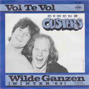 Circus Custers - Vol Te Vol / Wilde Ganzen (Winter '63)