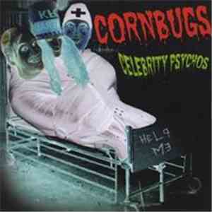 Cornbugs - Celebrity Psychos