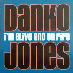 Danko Jones - I'm Alive And On Fire