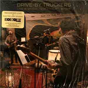Drive-By Truckers - Live In Studio · New York, NY · 07/12/16