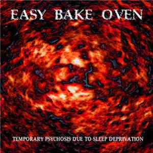 容易オーブン = Easy Bake Oven - Temporary Psychosis Due To Sleep Deprivation