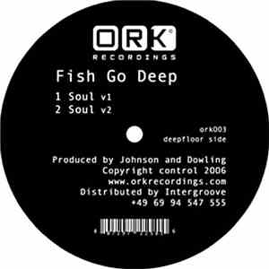 Fish Go Deep - Soul