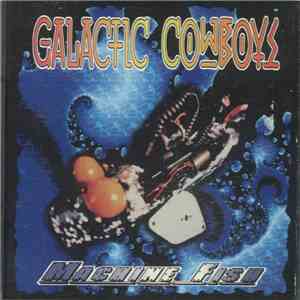 Galactic Cowboys - Machine Fish