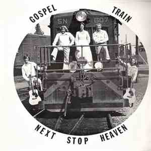 Gospel Train - Next Stop Heaven