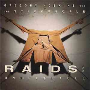 Gregory Hoskins And The Stickpeople - Raids On The Unspeakable