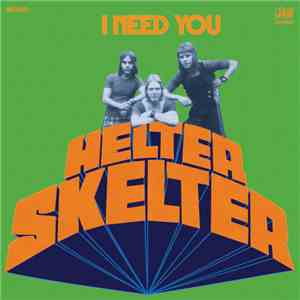 Helter Skelter  - I Need You