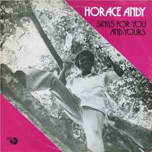 Horace Andy - Horace Andy Sings For You And Yours