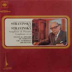 Igor Stravinsky, Festival Singers de Toronto, CBC Symphony Orchestra - Stravinsky Dirige Stravinsky / Symphonie de Psaumes - Symphonie En Ut