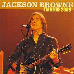 Jackson Browne - I'm Alive 2009