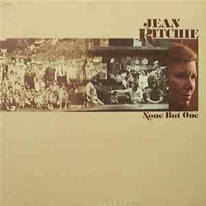 Jean Ritchie - None But One