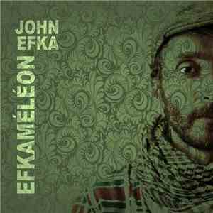 John Efka - EFKAMELEON