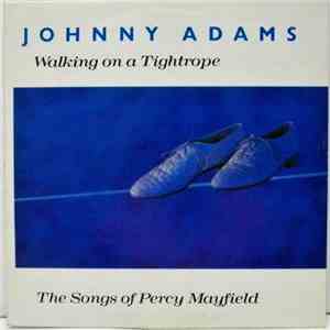 Johnny Adams - Walking On A Tightrope – The Songs Of Percy Mayfield