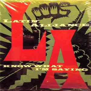 Latin Alliance - Know What I'm Saying