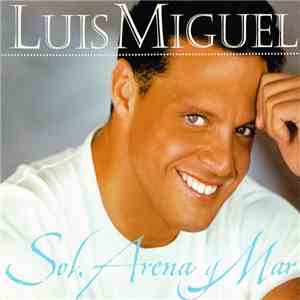 Luis Miguel - Sol, Arena y Mar