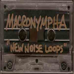Macronympha - New Noise Loops / Motors And Fine Art