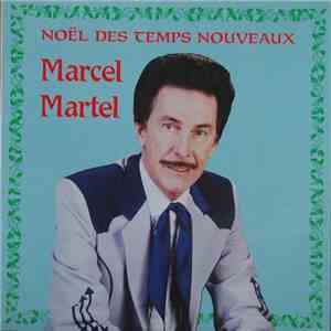 Marcel Martel - Noël Des Temps Nouveaux