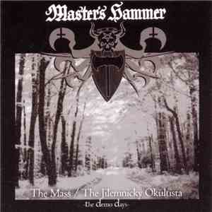 Master's Hammer - The Mass / Jilemnicky Okultista (The Demo Days)