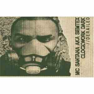MC Santana aka Semtex  - Clockwork Dark // Derailed