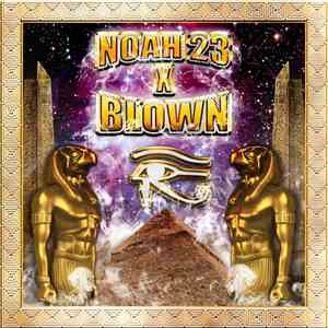 Noah23 X Blown  - Noah23 X Blown