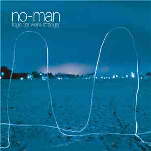 No-Man - Together We're Stranger