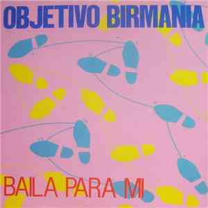 Objetivo Birmania - Baila Para Mí