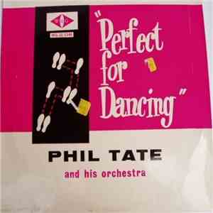 Phil Tate And His Orchestra - Perfect For Dancing