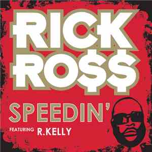Rick Ross Feat. R. Kelly - Speedin'