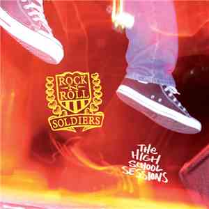 Rock N Roll Soldiers - The High School Sessions