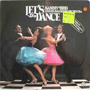 Sammy Bird And His Ballroom Orchestra - Let's Dance