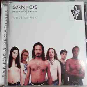 Santos & Pecadores - Onde Estás?