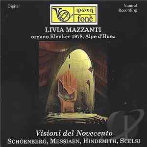 Schoenberg / Messiaen / Hindemith / Scelsi - Livia Mazzanti - Visioni Del Novecento