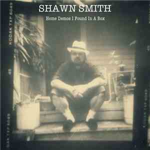 Shawn Smith  - Home Demos I Found In A Box