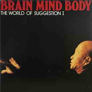 Shinji Harada, Takahiro Koshiba - Brain Mind Body: The World Of Suggestion  ...