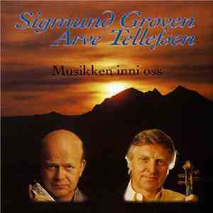 Sigmund Groven / Arve Tellefsen - Musikken Inni Oss