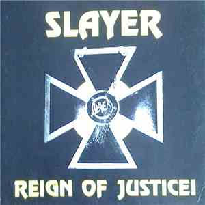 Slayer - Reign Of Justice!