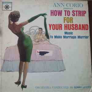 Sonny Lester & His Orchestra - Ann Corio Presents How To Strip For Your Hus ...