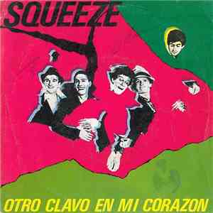 Squeeze - Otro Clavo En Mi Corazón