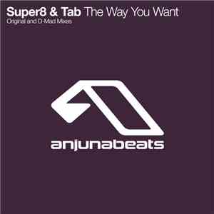 Super8 & Tab - The Way You Want