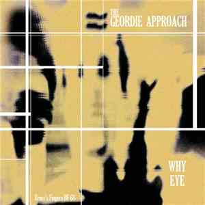 The Geordie Approach - Why Eye