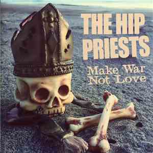 The Hip Priests, Bloodlights - Make War Not Love / It Ain't That Hard