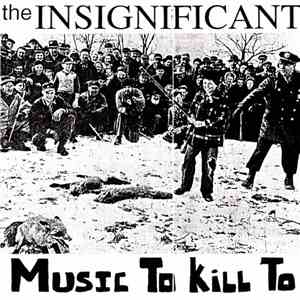 The Insignificant - Music To Kill To