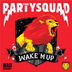 The Partysquad - Wake'm Up