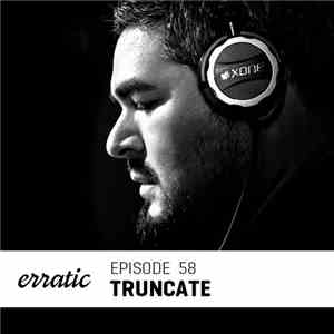 Truncate - Erratic Podcast 58