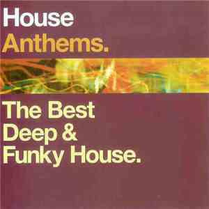 Various - House Anthems - The Best Deep & Funky House