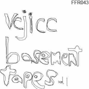 vcjicc - Basement Tapes Vol 1