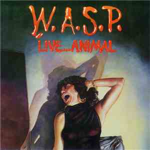 W.A.S.P. - Live...Animal
