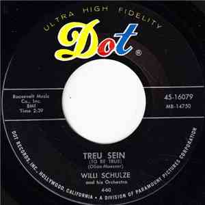 Willi Schulze And His Orchestra - Treu Sein (To Be True) / Echo Waltz